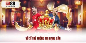 võ sĩ trẻ thống trị hạng cân